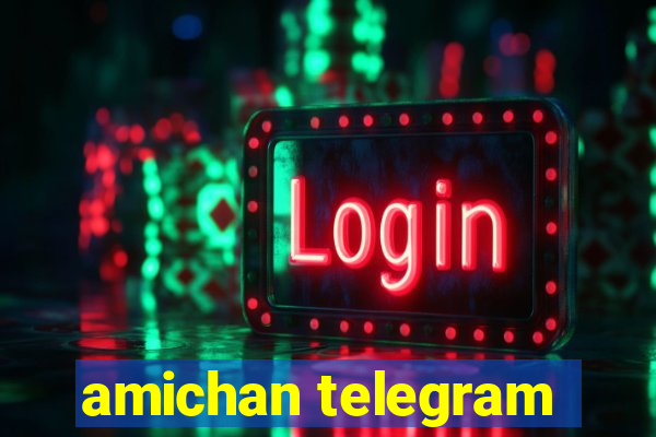 amichan telegram